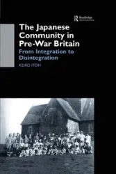 The Japanese Community in Pre-War Britain - Keiko Itoh