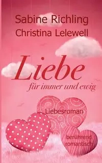 Liebe für immer und ewig - Sabine Richling