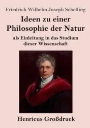 Ideen zu einer Philosophie der Natur (Großdruck) - Wilhelm Joseph Schelling Friedrich