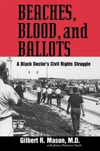 Beaches, Blood, and Ballots - Mason Gilbert R. M.D.