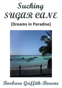Sucking Sugar Cane - Barbara Griffith-Bourne