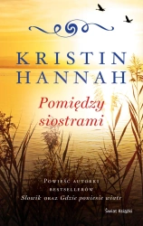 Pomiędzy siostrami - Kristin Hannah