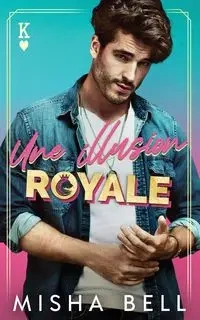 Une illusion royale - Bell Misha