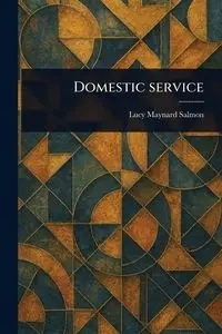 Domestic Service - Lucy Maynard Salmon