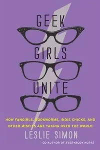 Geek Girls Unite - Simon Leslie
