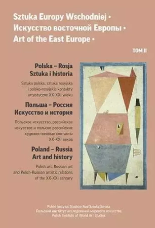 Sztuka Europy Wschodniej.  Art of the East Europe. Tom 2 - Opracowanie zbiorowe