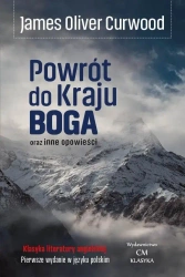 Powrót do Kraju Boga oraz inne opowieści - James Oliver Curwood
