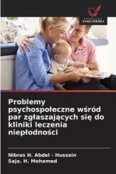 Problemy psychospołeczne wśród par zgłaszających się do kliniki leczenia niepłodności - Abdel - Hussein Nibras H.
