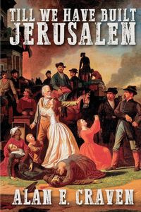 Till We Have Built Jerusalem - Craven Alan E.