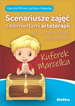 Kuferek Marcelka. Scenariusze zajęć z elementami.. - Kamila Mrówczyńska-Haładaj