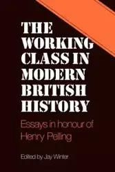 The Working Class in Modern British History - Winter Jay