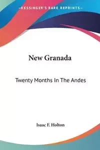 New Granada - Isaac F. Holton