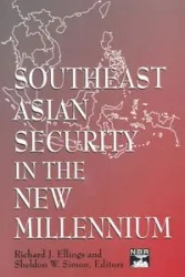 Southeast Asian Security in the New Millennium - Richard J. Ellings