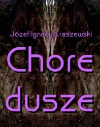 eBook Chore dusze - Józef Ignacy Kraszewski mobi epub