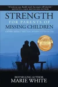 Strength for Parents of Missing Children - Marie White