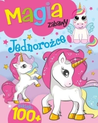 Magia zabawy. Jednorożce - praca zbiorowa