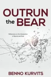 Outrun the Bear - Kurvits Benno