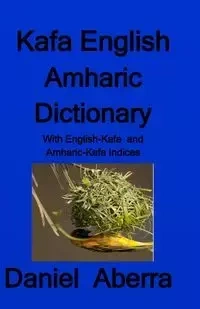 Kafa English Amharic Dictionary - Daniel Aberra