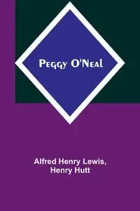 Peggy O'Neal - Lewis Alfred Henry