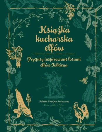 Książka kucharska elfów. Przepisy inspirowane... - Robert Anderson Tuesley