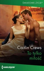 eBook To tylko miłość - Caitlin Crews epub mobi