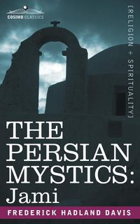 The Persian Mystics - Davis Frederick Hadland
