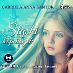 Śląski Kopciuszek audiobook - Gabriela Anna Kantor