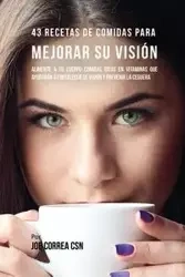 43 Recetas De Comidas Para Mejorar Su Visión - Joe Correa
