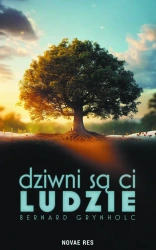 Dziwni są ci ludzie - Bernard Grynholc