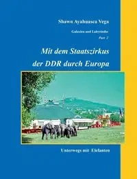 Mit dem Staatszirkus der DDR durch Europa - Shawn Vega Ayahuasca
