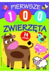 Pierwsze 100 słów. Zwierzęta - praca zbiorowa