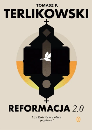 Reformacja 2.0. Czy Kościół w Polsce przetrwa? - Tomasz P. Terlikowski