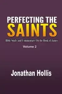 Perfecting the Saints - Hollis Jonathan