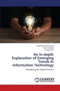 An In-depth Exploration of Emerging Trends in Information Technology - Kumar Bansal Siddharth
