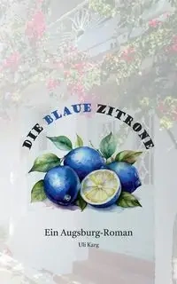 Die Blaue Zitrone - Karg Uli