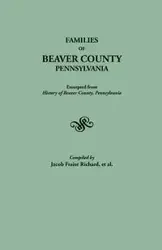 Families of Beaver County, Pennsylvania. Excerpted from History of Beaver County, Pennsylvania (1888) - Richard J. Fraise