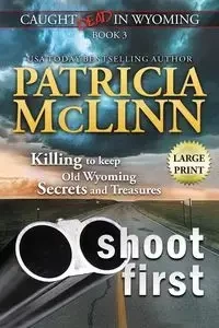 Shoot First - Patricia McLinn