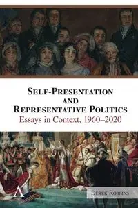 Self-Presentation and Representative Politics - Derek Robbins