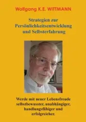 Strategien zur Persönlichkeitsentwicklung und Selbsterfahrung - Wittmann Wolfgang K. E.