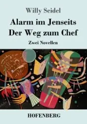 Alarm im Jenseits / Der Weg zum Chef - Willy Seidel