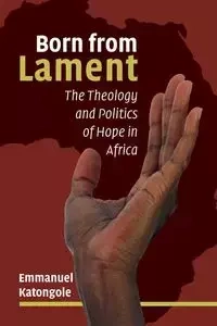 Born from Lament - Emmanuel Katongole