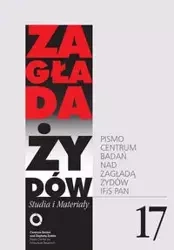 Zagłada Żydów. Studia i Materiały nr 17 R. 2021 - Libionka Dariusz