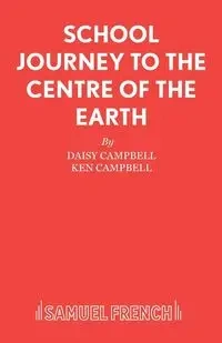 School Journey to the Centre of the Earth - Daisy Campbell