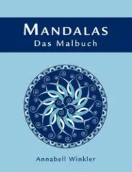 MANDALAS - Das Malbuch - Annabell Winkler