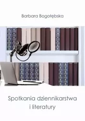 eBook Spotkania dziennikarstwa i literatury - Barbara Bogołębska