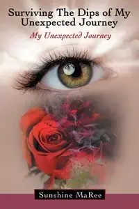 Surviving the Dips of My Unexpected Journey - Sunshine MaRee
