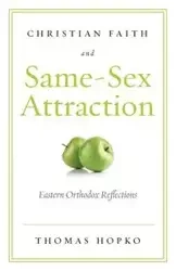 Christian Faith and Same-Sex Attraction - Thomas Hopko