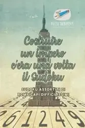 Costruire un impero c'era una volta il Sudoku | Sudoku assortiti di rompicapi difficilissimi - Puzzle Therapist
