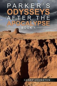 Parker's Odysseys after the Apocalypse - Casey Johnston