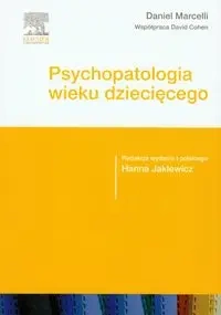 Psychopatologia wieku dziecięcego - Daniel Marcelli